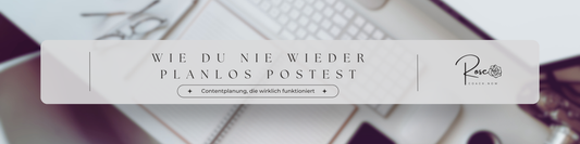 Wie du nie wieder planlos postest!